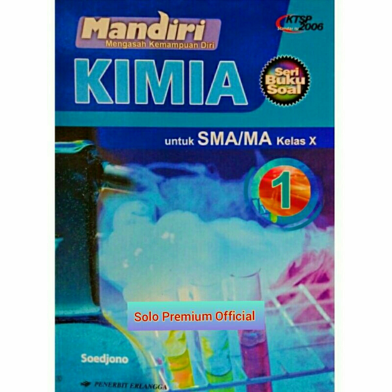 Buku  Mandiri SMA Kimia Kelas 10 Soal-Soal SMA Mandiri Kimia SMA Kelas 10 X 1 KTSP 2006 Soedjono Erl