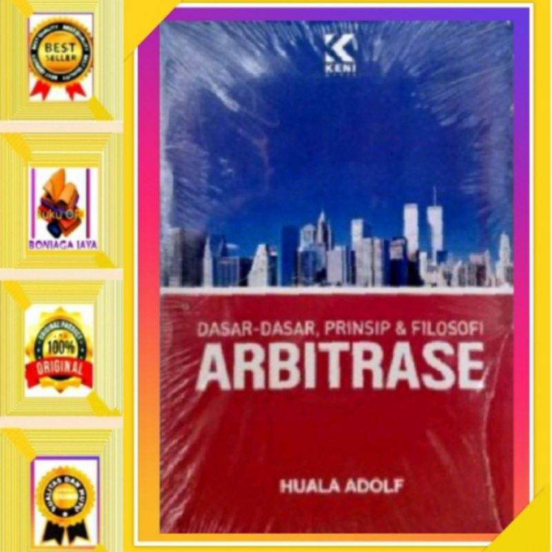 Dasar Dasar, Prinsip dan filosofi Arbitrase - Huala Adolf