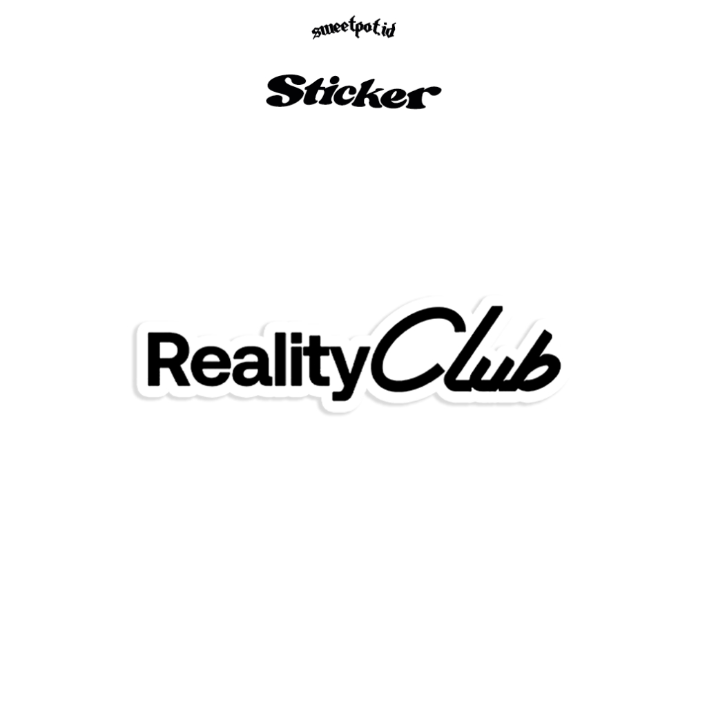 (BISA COD) STICKER REALITY CLUB / HINDIA / FEAST / STICKER BIJIAN / STICKER ECERAN / STICKER METAL /