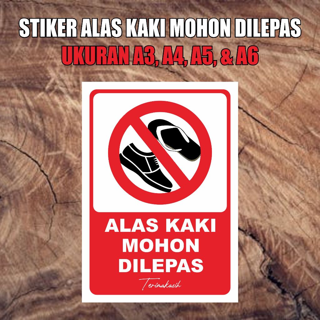 

Sticker Tulisan Alas Kaki Mohon Dilepas Ukuran A3, A4, A5, dan A6