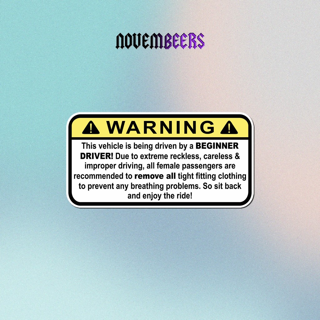 

Stiker Vinyl Warning Beginner Driver Sticker Vinyl Glossy
