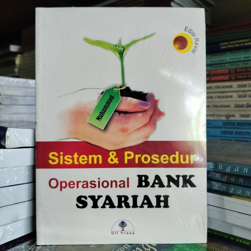 Buku Sistem & Prosedur Operasional Bank Syariah ( SISTEM & PROSEDUR OPERATIONAL BANK SYARIAH )