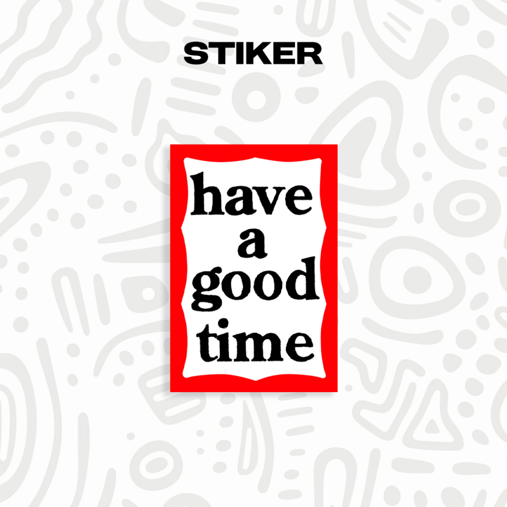 

[] STIKER AESTHETIC "HAVE A GOOD TIME" / IPHONE / TANPA MINIMAL / STIKER MURAH / STIKER KEREN / STIKER VIRAL / STIKER AESTHETIC