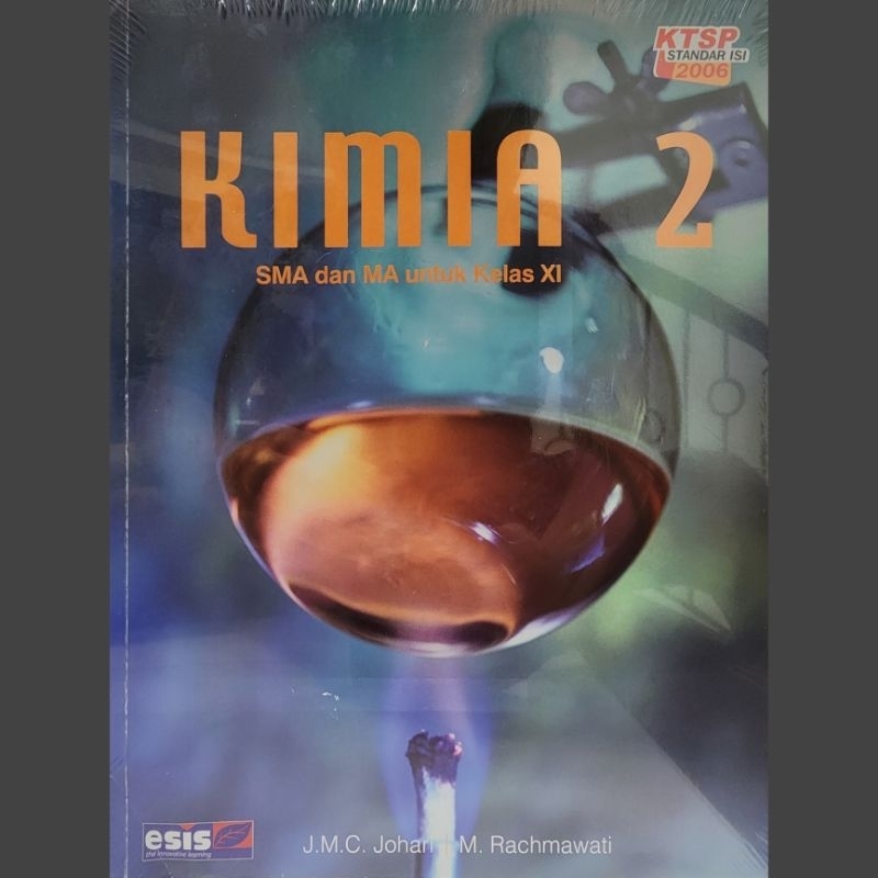 Buku Pelajaran Kimia 2 SMA dan MA untuk Kelas 11 (XI) | Penerbit ESIS Kurikulum KTSP 2006