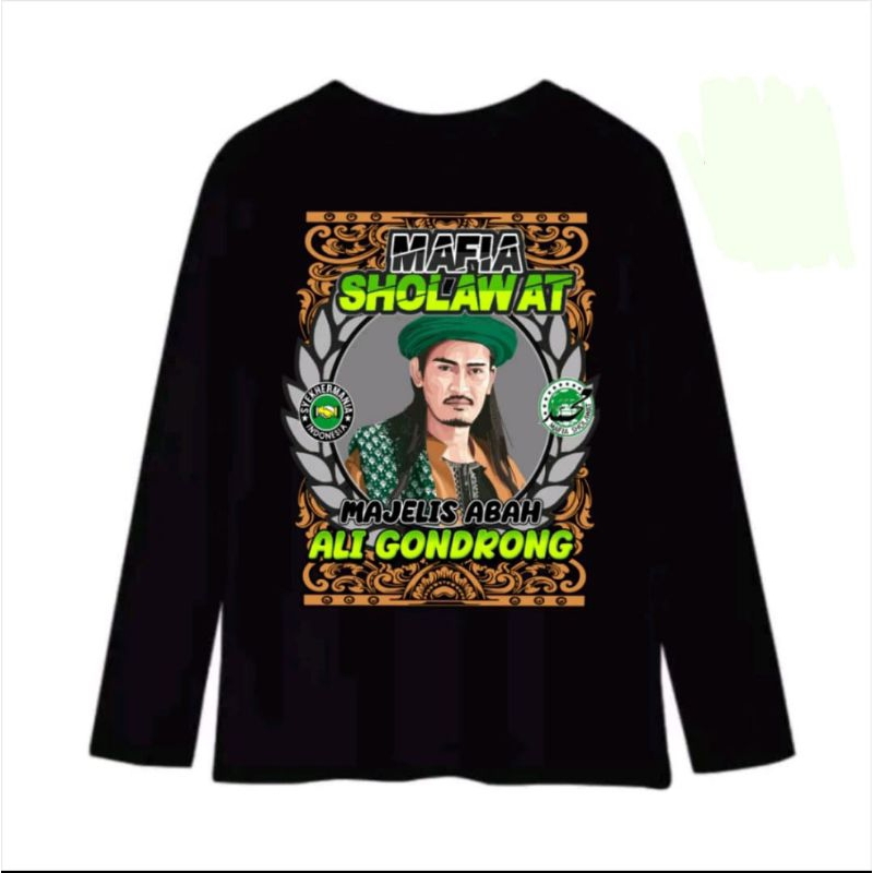 KAOS MAFIA SHOLAWAT MAJELIS ABAH ALI GONDRONG LENGAN PANJANG