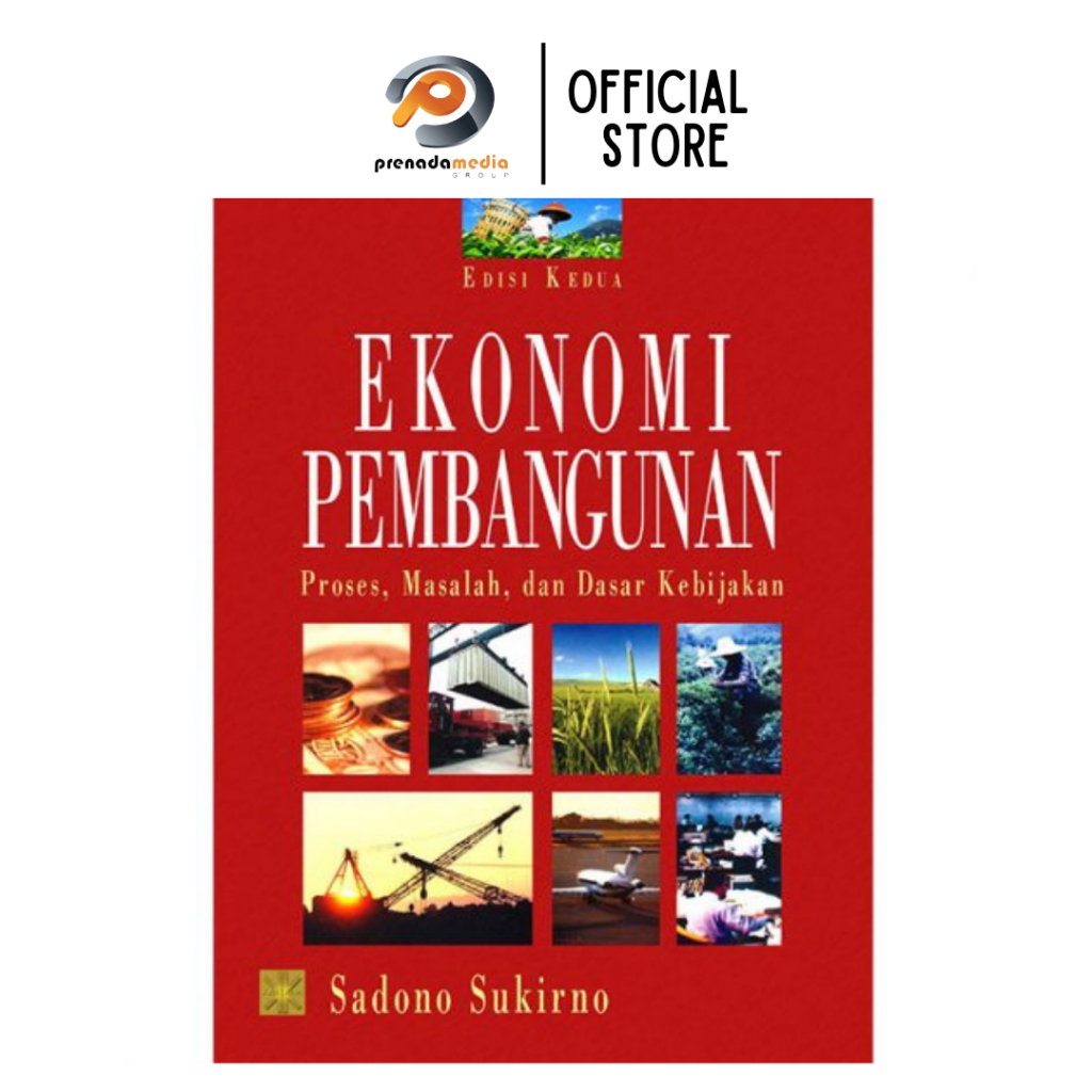 EKONOMI PEMBANGUNAN by Sadono Sukirno - KENCANA