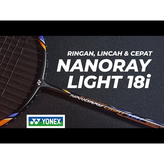 Yonex Nanoray Light 18i - Raket Badminton