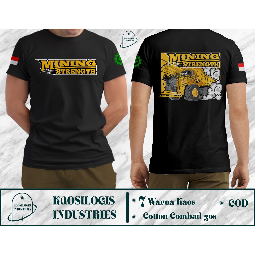 Kaos Alat Berat Pertambangan Mining Strength-Kaosilogis