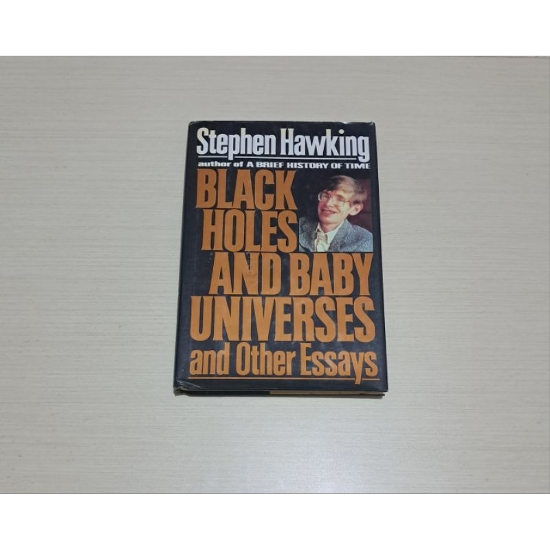 BLACK HOLES AND BABY UNIVERSES AND OTHER ESSAYS