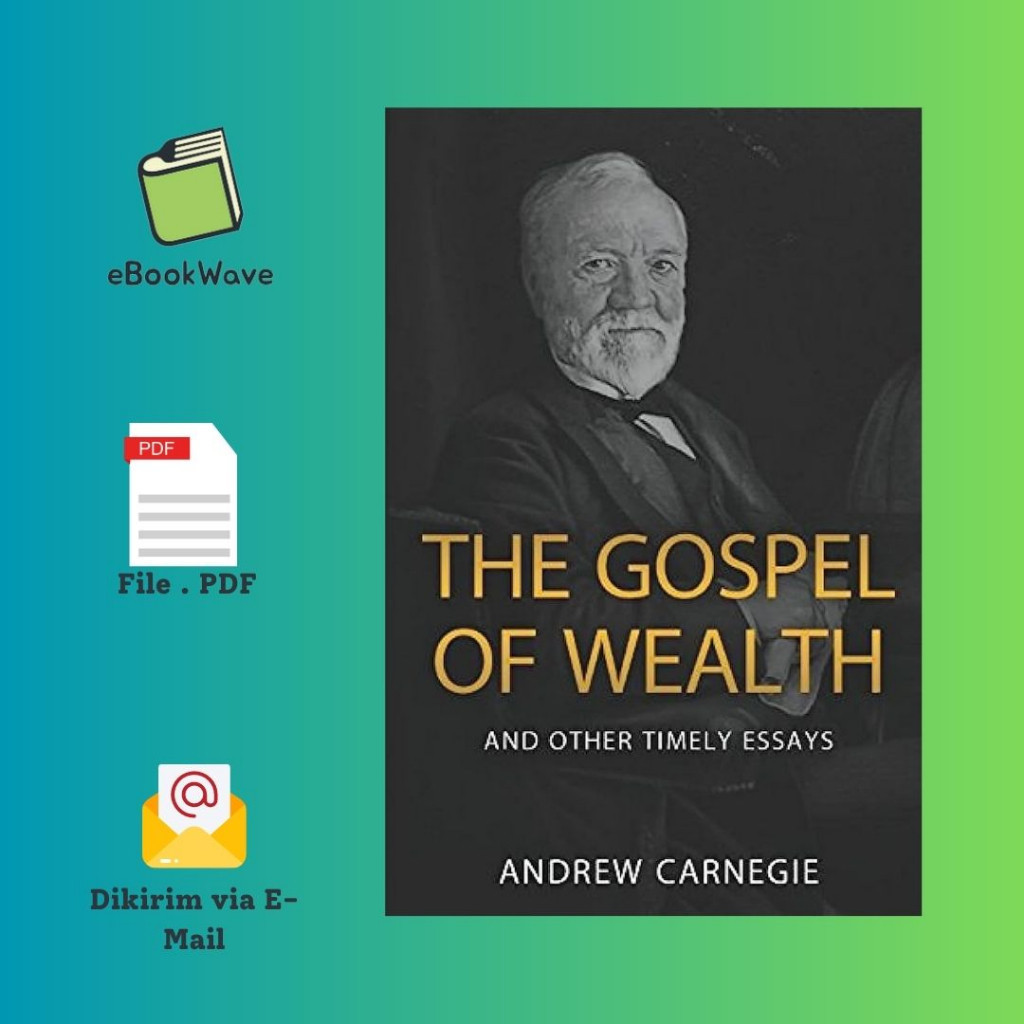

The Gospel of Wealth by Andrew Carnegie (Bahasa Inggris)