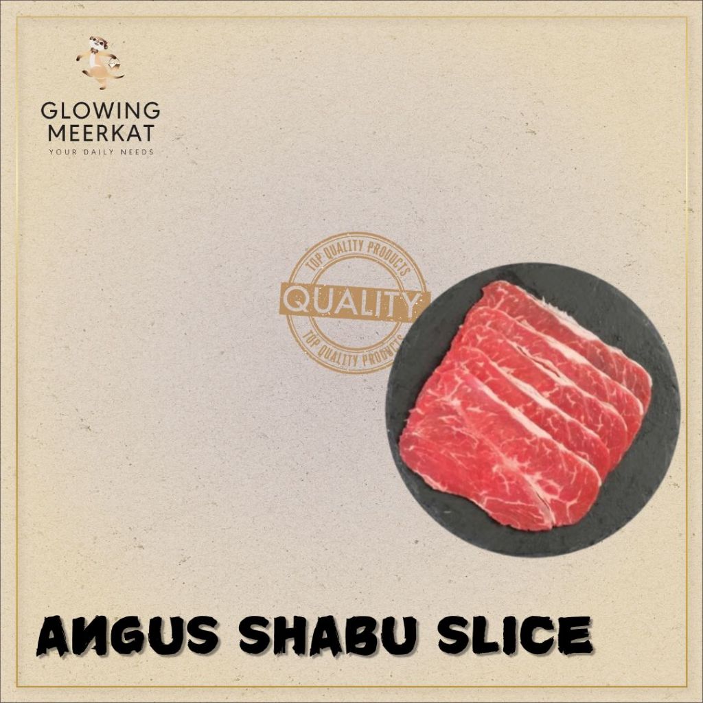 

ANGUS SLICE / BEEF SLICE / SHABU-SHABU -GLOWINGMEERKAT