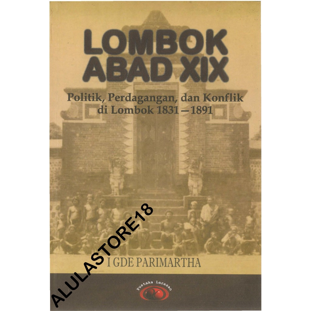 Buku Lombok Abad XIX Perdagangan dan Konflik di Lombok 1831-1945
