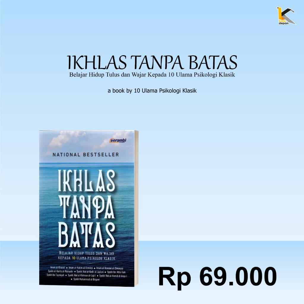 Buku "Ikhlas Tanpa Batas; Belajar Hidup Tulus dan Wajar Kepada 10 Ulama Psikologi Klasik"