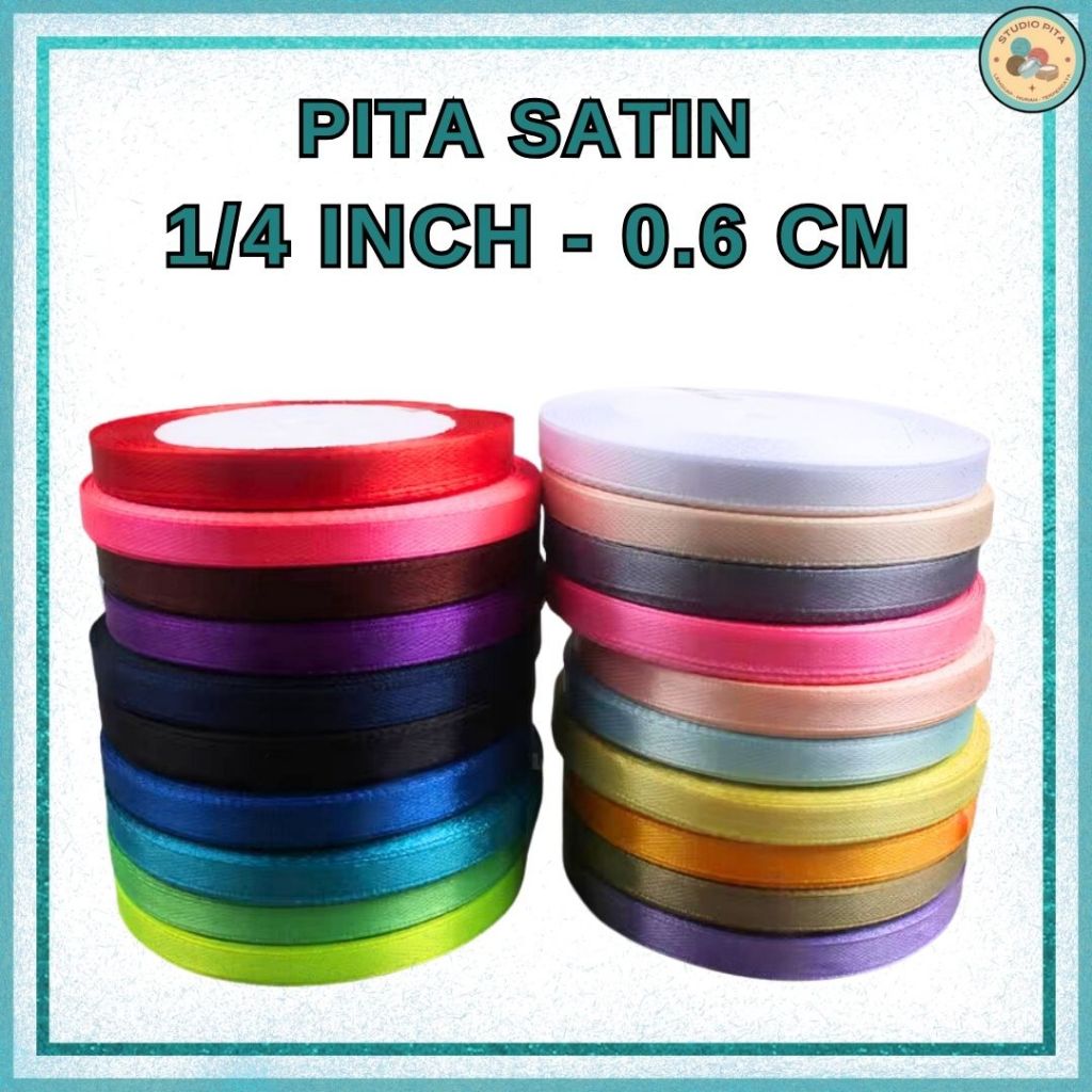 

Pita Satin 1/4 inch = 0.6 cm 1/4" 0,6cm 1/4' 0,6 cm