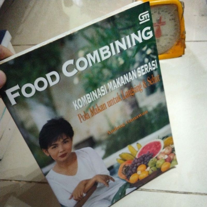 BUKU FOOD COMBINING KOMBINASI MAKANAN SERASI Andang Gunawan