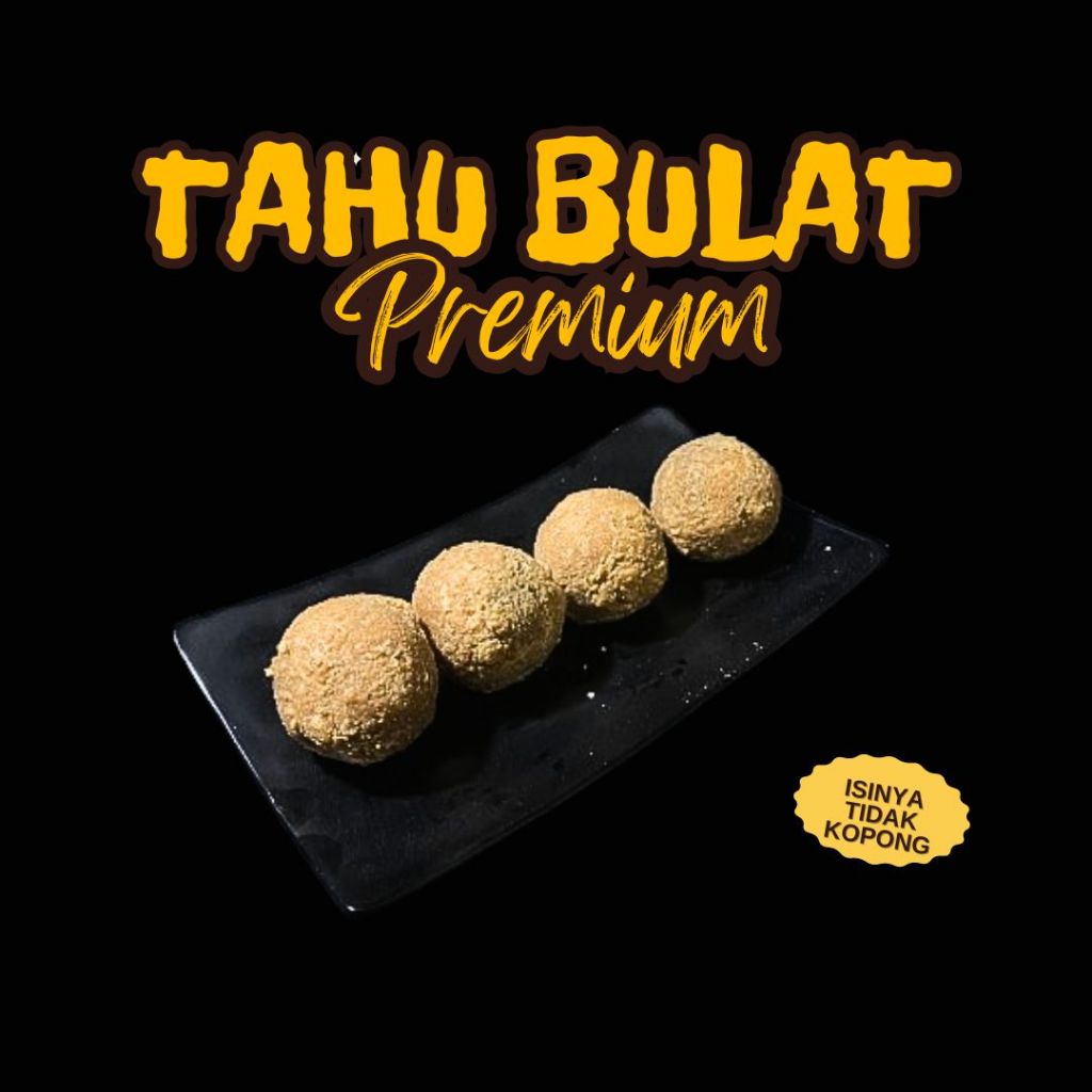 

Tahu Bulat (Isi Tidak Kopong)