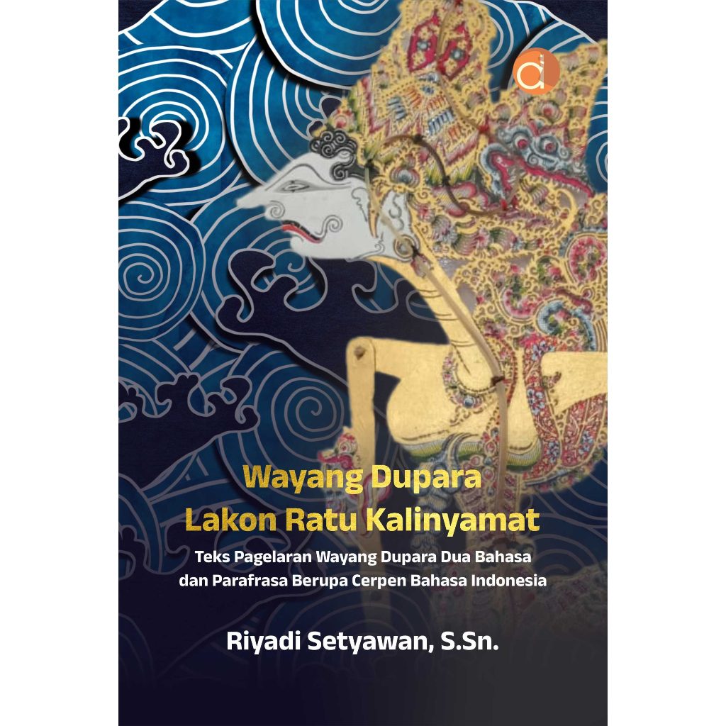 Buku Wayang Dupara Lakon Ratu Kalinyamat: Teks Pagelaran Wayang Dupara Dua Bahasa dan Parafrasa Beru