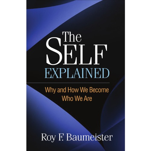 

The Self Explained: Why and How We Become Who We Are, Roy F. Baumeister
