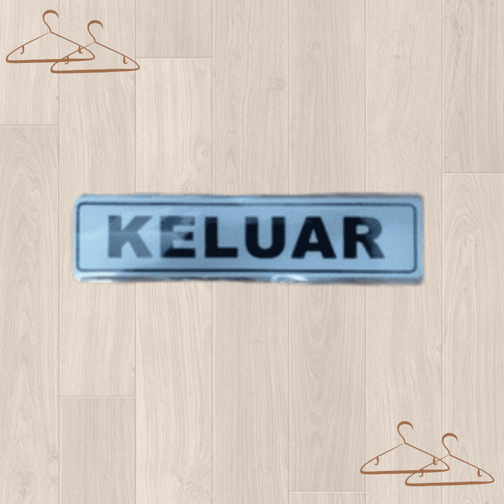 

SIGN LABEL KELUAR PLAT (1 BUAH)