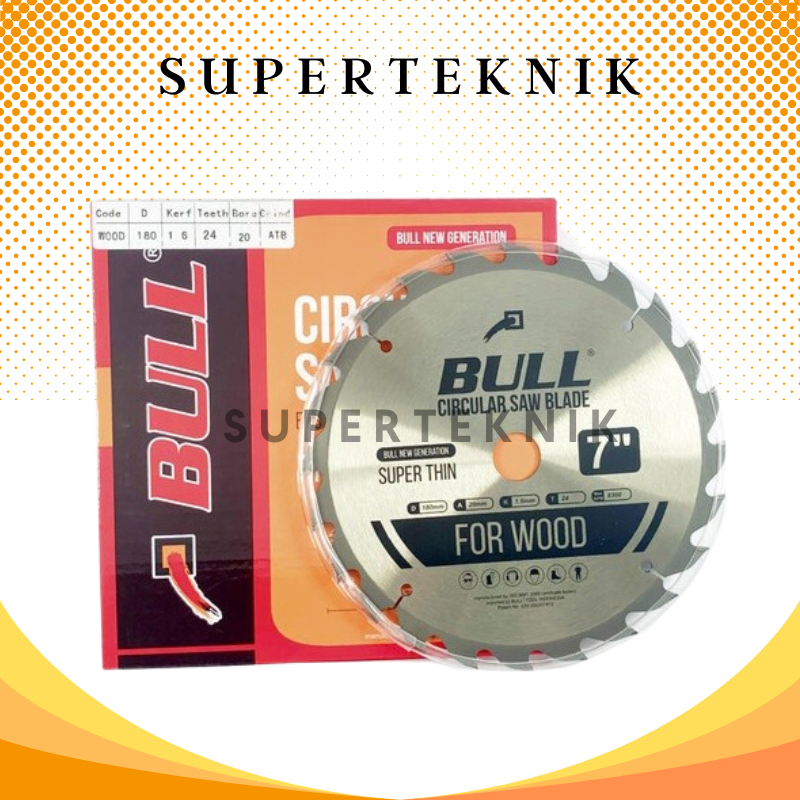 Mata Circular Saw BULL 7" 24T-40T-100T / Mata Gergaji 7 Inch 24T-40T-100T / Mata Circular Saw Blade 