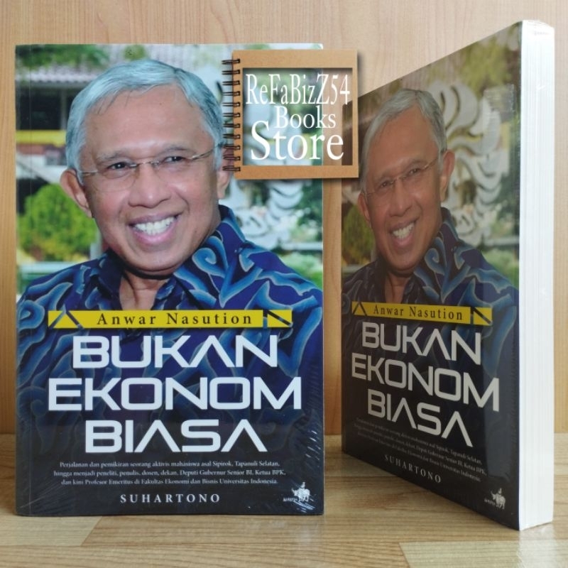 Buku Anwar Nasution - Bukan Ekonom Biasa
