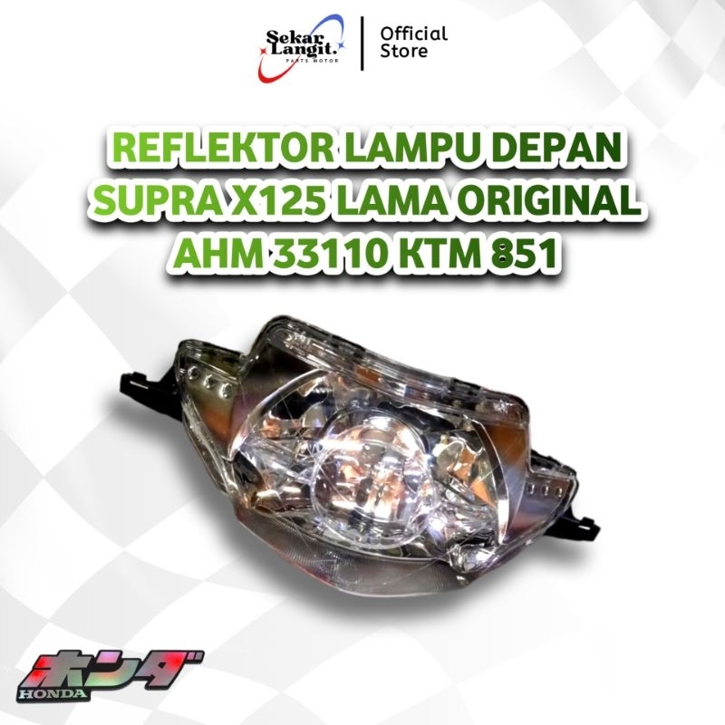 REFLEKTOR LAMPU DEPAN SUPRA X125 LAMA ORIGINAL AHM 33110 KTM 851