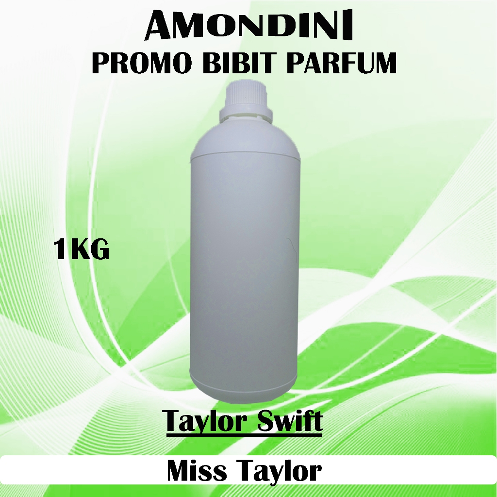 MISS TAYLOR PROMO PARFUM BIBIT 1KG TIDAK SEGEL " TAYLOR SWIFT "