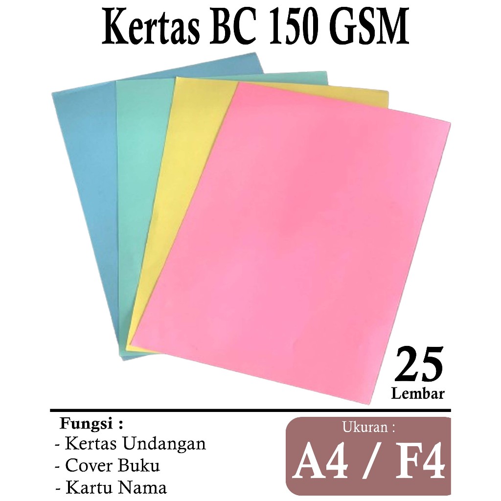 

KERTAS BC 150 GSM UKURAN A4 ( 21 X 29,7 CM ) F4 ( 21,5 X 33 CM ) WARNA MERAH MUDA , BIRU , HIJAU , KUNING , 25 LEMBAR