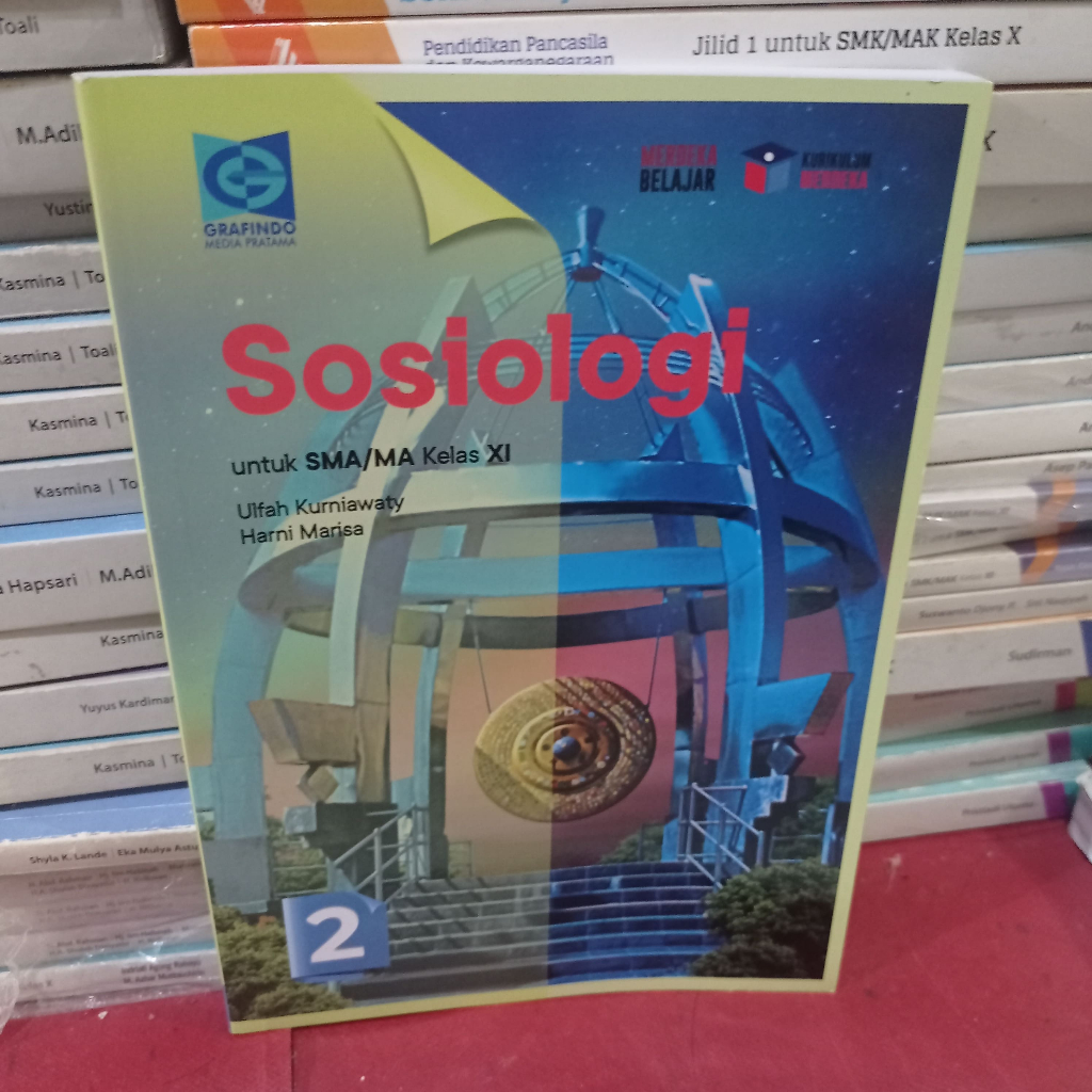 BUKU BEKAS KURIKULUM MERDEKA   SOSIOLOGII KELAS 2 SMA  MA   SMK/MAK GRAFINDO KURIKULUM MERDEKA