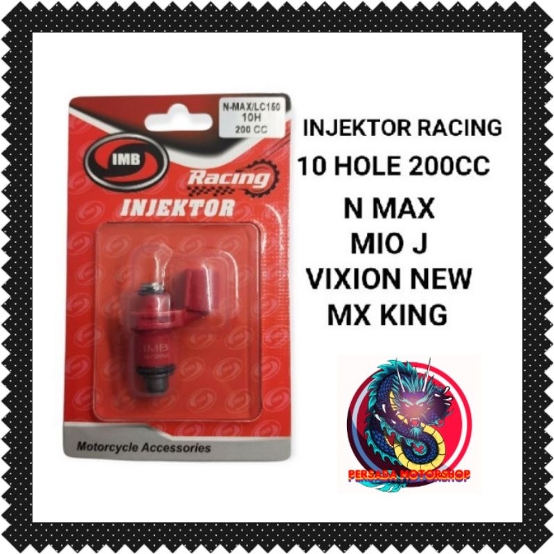 INJEKTOR INJECTOR RACING 10 HOLE 200 CC N-MAX / MIO J / VIXION NEW / MX KING OLD / VIXION NVA