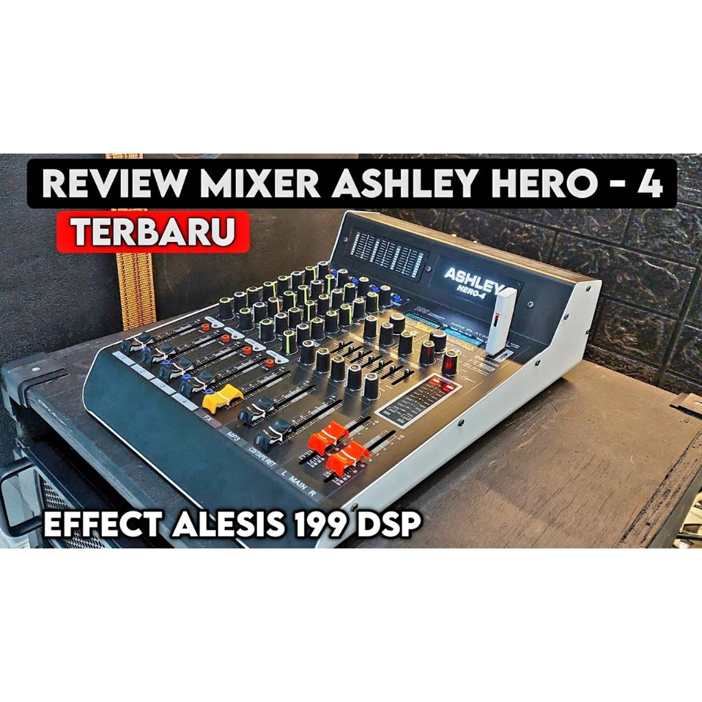 Mixer 4 Channel ASHLEY HERO-4 HERO4 Efek 199DSP Soundcard Original