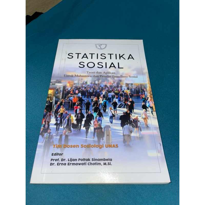Buku Statistika Sosial (Teori dan Aplikasi Untuk Mahasiswa dan Peneliti Ilmu-Ilmu Sosial)