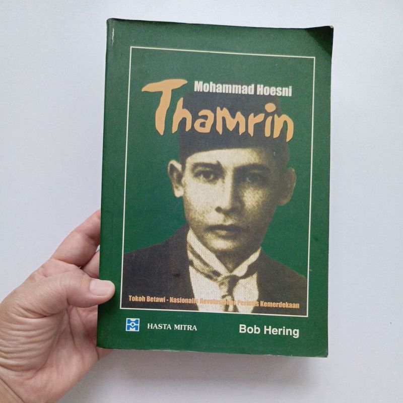 bob hering : mohammad hoesni thamrin, membangun nasionalisme Indonesia