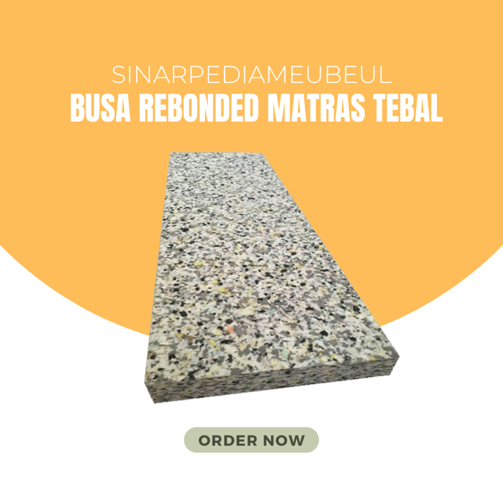 BUSA REBONDED / REBONDED FOAM / MATRAS DENSITY 50 / TEBAL 6 CM -12 CM