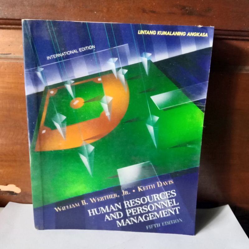 HUMAN RESOURCES AND PERSONNEL MANAGEMENT oleh WILLIAM B. WERTHER, JR. & KEITH DAVIS