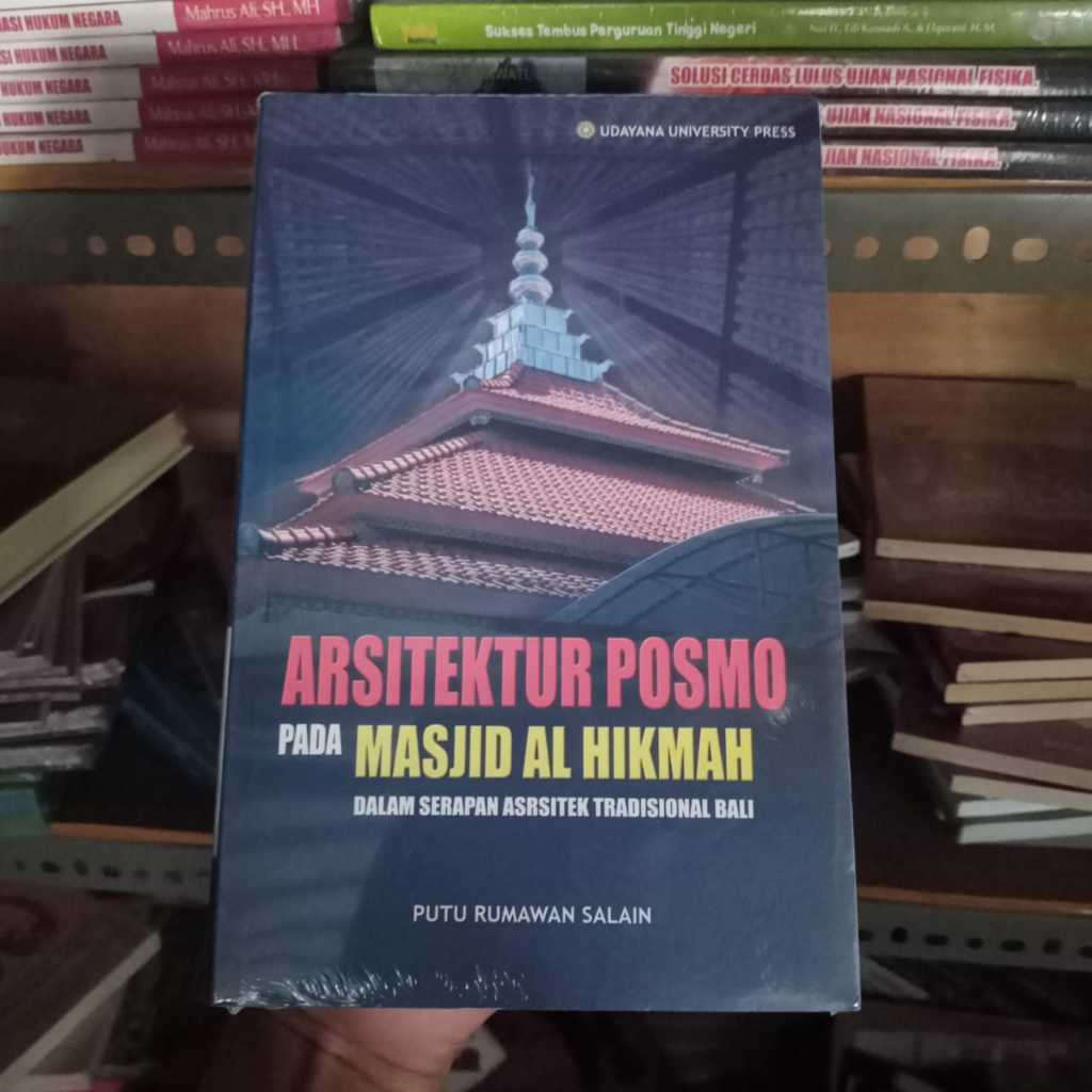 Buku Arsitektur Posmo pada Masjid Al Hikmah Dalam Serapan Arsitek Tradisional Bali - Udayana Ori