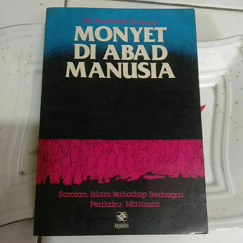 buku pengetahuan monyet di abad manusia, sorotan Islam terhadap berbagai perilaku manusia