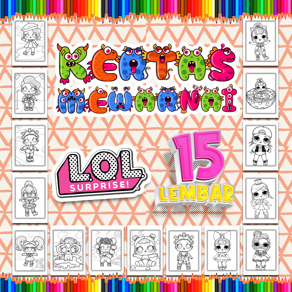 

Kertas mewarnai anak 15 Lembar. coloring worksheet paket lengkap sketsa Tema [LOL Surprise]