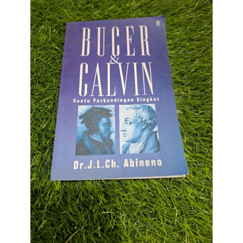 Bucer & Calvin - Dr. J.L. Ch. Abineno