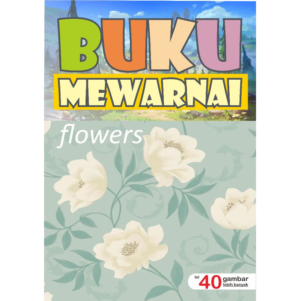 

Buku Mewarnai I Kualitas Premium I Ukuran A4 BESAR [isi 40 Gambar] : Flowers