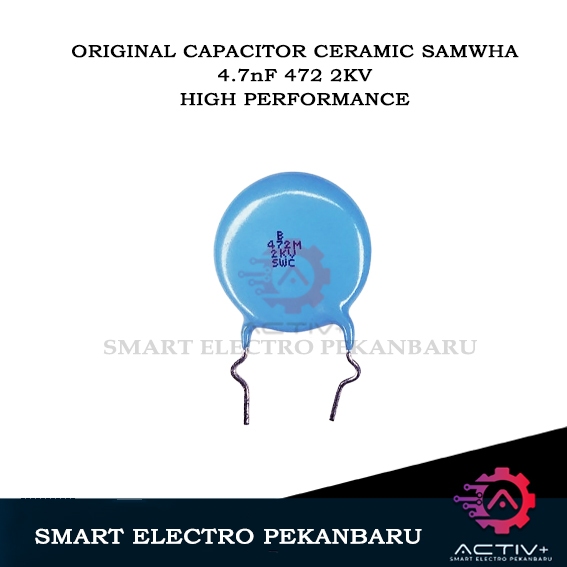 ORIGINAL CAPACITOR 472 2KV SAMWHA 4.7nF 2000V CERAMIC KAPASITOR 472M 2000VOLT 4.7 nF 472J 4,7nF CAPA