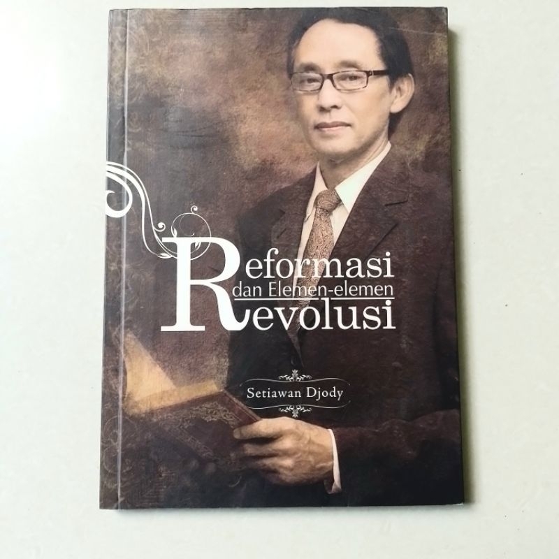 Reformasi dan Elemen Elemen Revolusi - Setiawan Djody