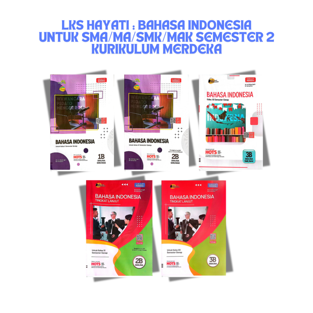 LKS Hayati : Bahasa Indonesia untuk SMA/MA/SMK/MAK Semester 2 Kurikulum Merdeka
