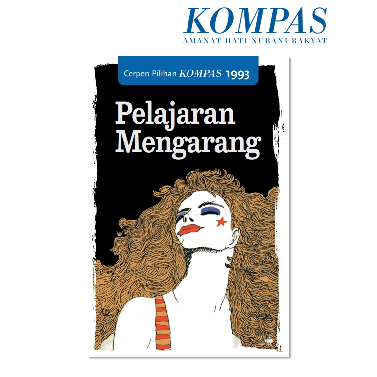 Cerpen Pilihan Kompas 1993 - Pelajaran Mengarang