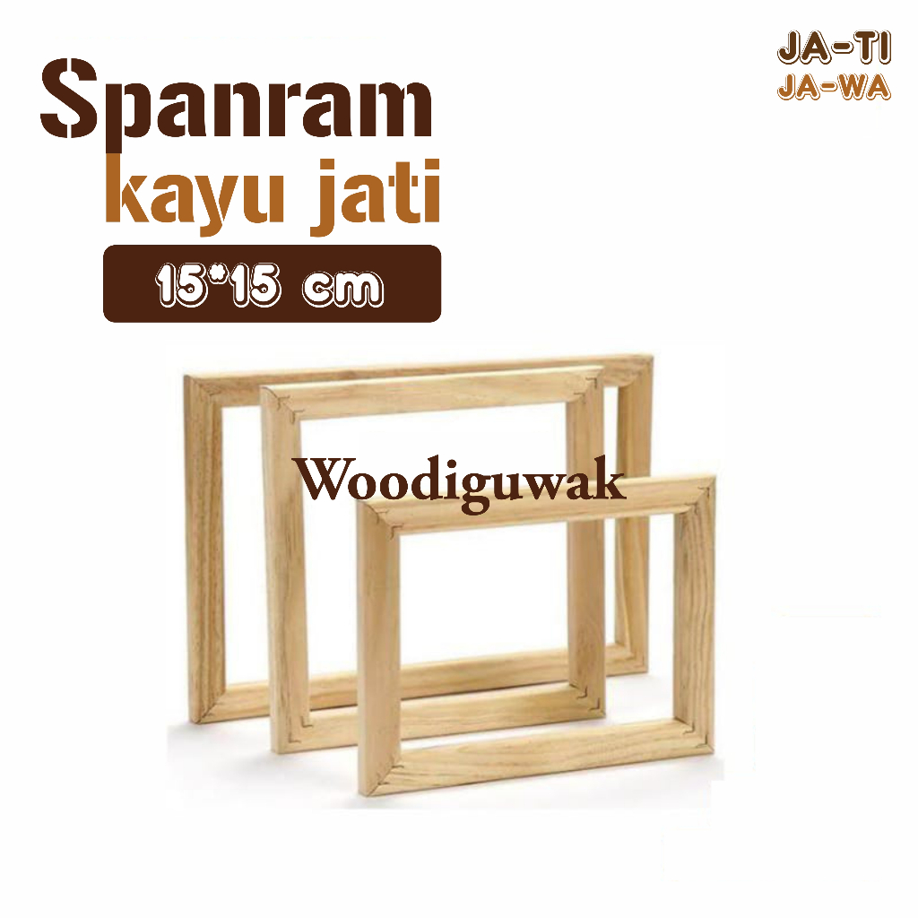 

Spanram Bingkai Lukisan Kanvas Ukuran 15x15 cm Bahan Kayu Jati Jawa - woodiguwak -