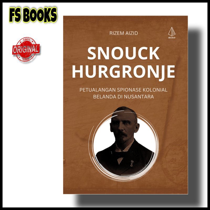 Buku Snouck Hurgronje: Petualangan Spionase Kolonial Belanda di Nusantara - Original