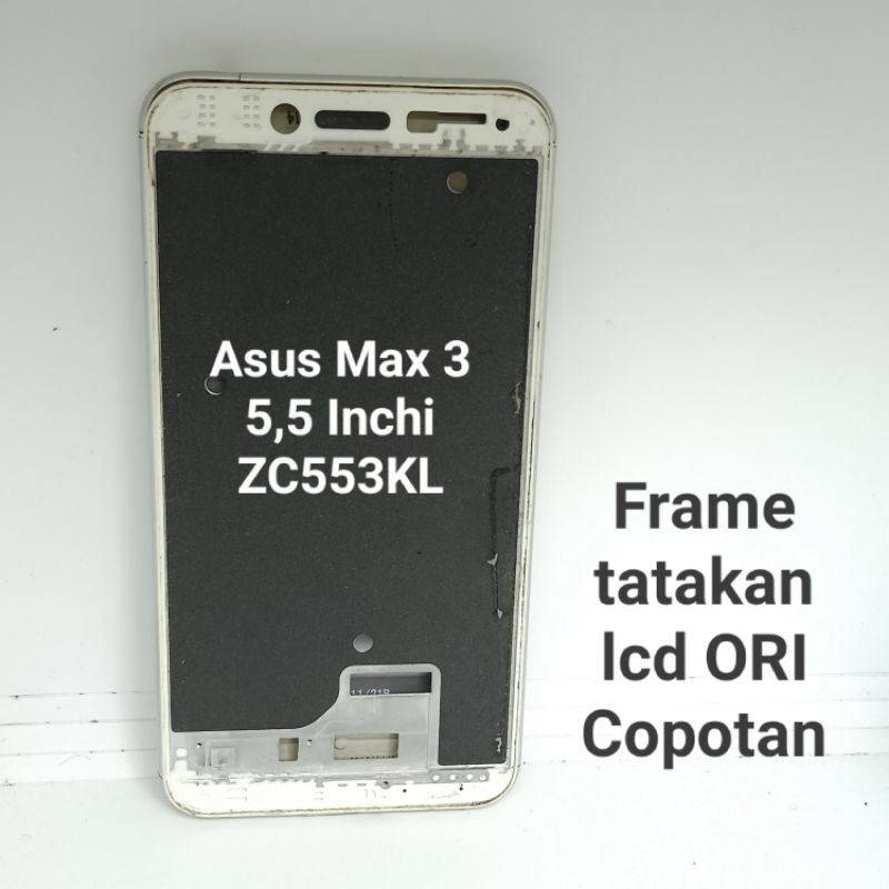 Frame tatakan lcd second Asus Zenfone 3 max 5,5 Inchi X00DDB / ZC553KL Original Copotan