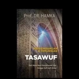 PERKEMBANGAN DAN PEMURNIAN TASAWUF--Prof. Dr. Hamka