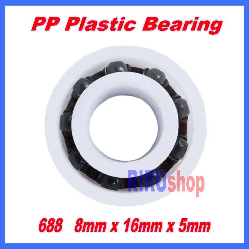 Bearing Polypropylene 688 Anti Karat Bearing Plastik Bearing PP 8X16X5mm