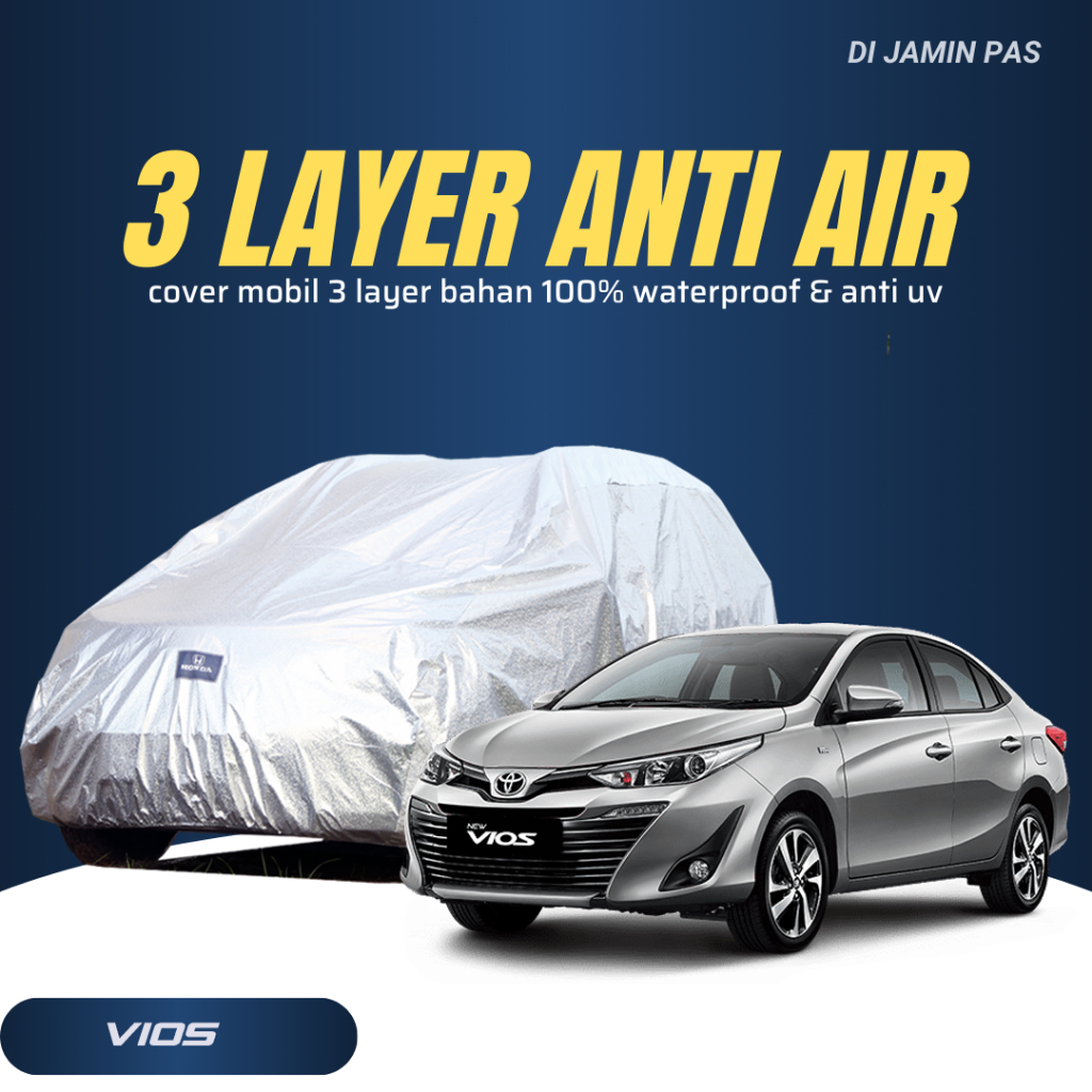 3 LAPIS EXTRA OUTDOOR PREMIUM Body Cover Mobil VIOS Sarung Mobil Vios Limo Vios gen 1 Vios gen 2 vio